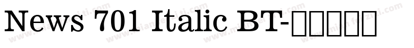 News 701 Italic BT字体转换